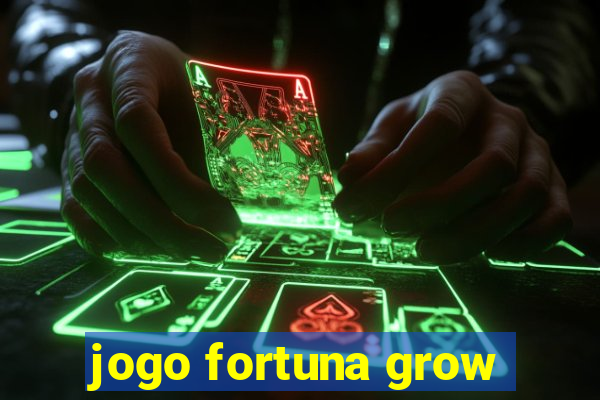 jogo fortuna grow